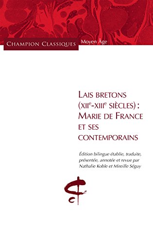 Lais bretons (XIIe-XIIIe siècles): Marie de France et ses contemporains (Champion classiques t. 32) (French Edition)