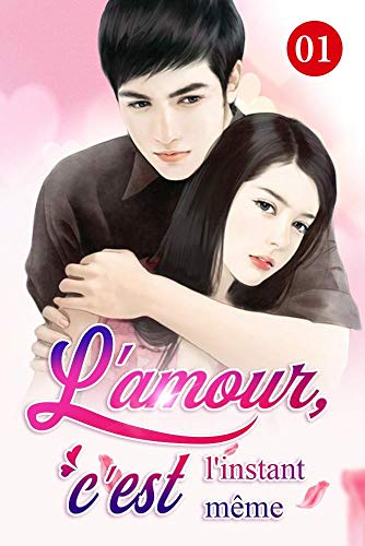 L'amour, c'est l'instant même 1: Ne sois pas si sérieux avec cet enfant fille (Prise au piège par Daniel) (French Edition)