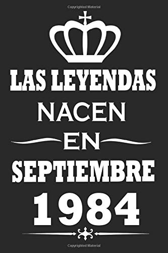 Las Leyendas Nacen En Septiembre 1984 regalo de cumpleaños de 36 años para mujeres y hombres, regalo de cumpleaños para esposa y esposo, bloc de ... regalo de cumpleaños para familiares,amigos