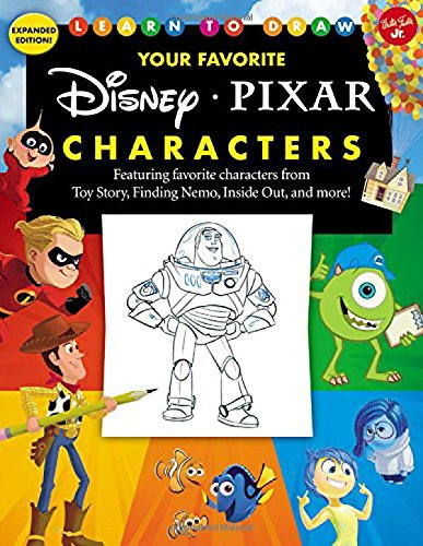 Learn to Draw Your Favorite Disney/Pixar Characters: Expanded Edition! Featuring Favorite Characters from Toy Story, Finding Nemo, Inside Out, and ... Story, Finding Nemo, Inside Out, and More!