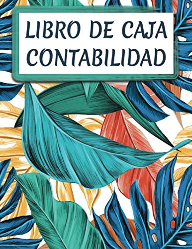 Libro De Caja Contabilidad: Cuaderno De Contabilidad Para Controlar Cuentas Débito y Crédito Para Personal, Autónomo y Pequeñas Empresas