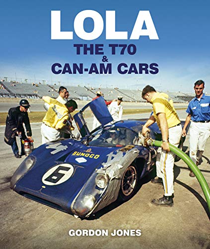 Lola: The T70 and Can-Am Cars