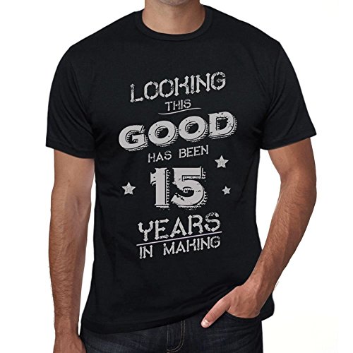 Looking This Good Has Been 15 Years is in Making Hombre Camiseta Negro Regalo De Cumpleaños