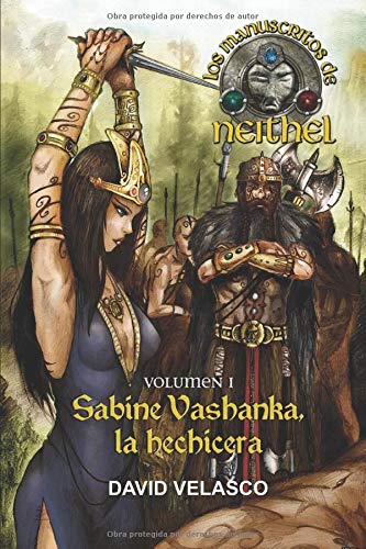 Los Manuscritos de Neithel, volumen I: Sabine Vashanka, la hechicera (Saga de Neithel)