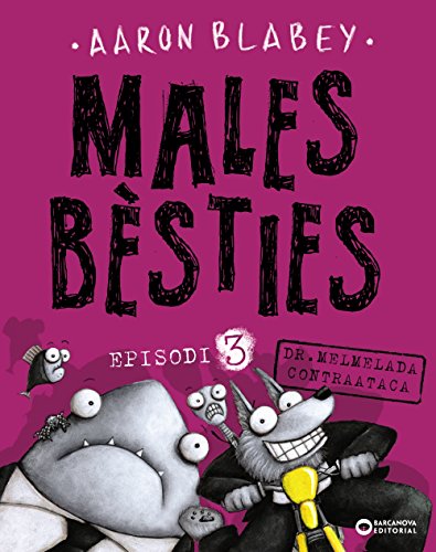 Males bèsties. Episodi 3 (Llibres Infantils I Juvenils - Diversos)