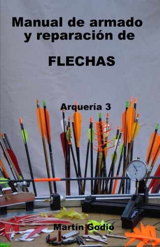 Manual de armado y reparacion de FLECHAS: Arqueria 3