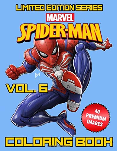 Marvel Spider Man Coloring Book: Coloring Books For Kids, Boys , Girls , Fans , Adults With 40 Premium Images - Vol. 6 (Limited Edition Series)