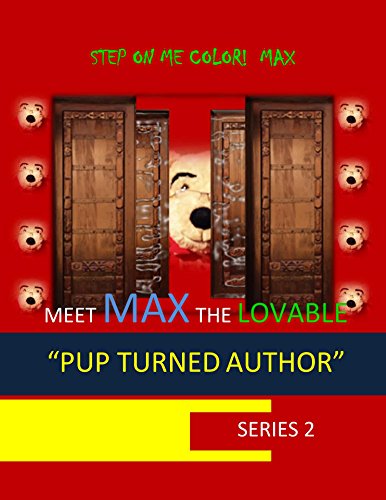 MEET MAX THE "LOVABLE PUP" AUTHOR – Step On Me Color!  Max (English Edition)