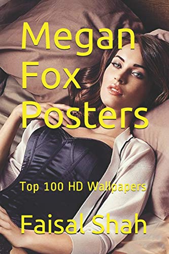 Megan Fox Posters: Top 100 HD Wallpapers