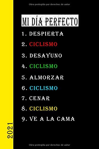 Mi Día Perfecto 2021 Ciclismo: Mi perfecto calendario diario es un divertido y gran regalo para el 2021 y puede ser usado como diario o libro de tareas. Español!