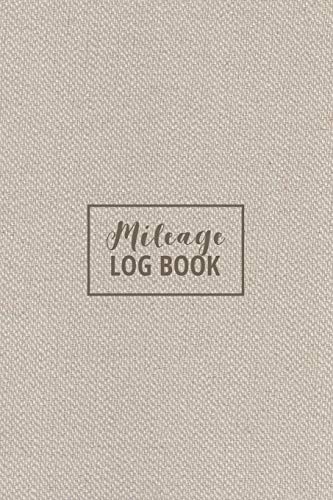 Mileage Log Book: Driver's Mileage Tracker For Taxes - Record Your Car, Truck Or Any Vehicle's Gas Mileage - Elegant Fabric Edition [Idioma Inglés]