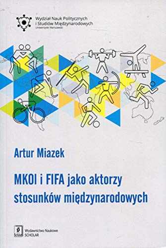 MKOL i FIFA jako aktorzy stosunków miedzynarodowych