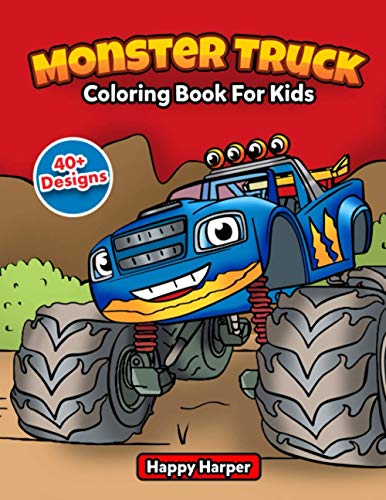 Monster Truck Coloring Book For Kids: The Ultimate Monster Truck Coloring Activity Book With Over 45 Designs For Kids Ages 3-5 5-8 (Monster Truck Coloring Books)