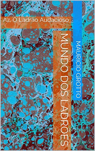 MUNDO DOS LADRÕES: Áz, O Ladrão Audacioso (Áz - O Ladrão Audacioso Livro 2) (Portuguese Edition)