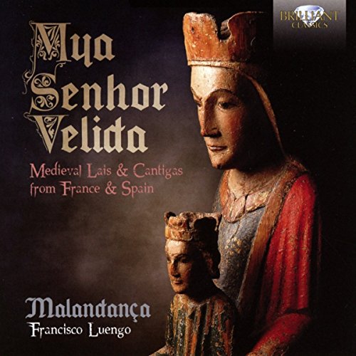 MYA SENHOR VELIDA: Medieval Lais & Cantigas from France & Spain