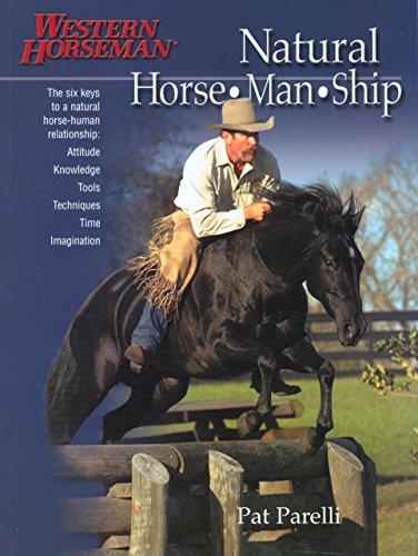 NATURAL HORSE-MAN-SHIP: The Six Keys to a Natural Horse-human Relationship (Western horseman)