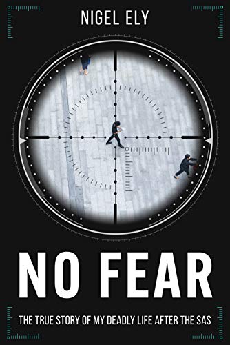No Fear: The true story of my deadly life after the SAS (English Edition)