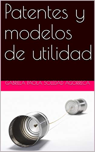 Patentes y modelos de utilidad