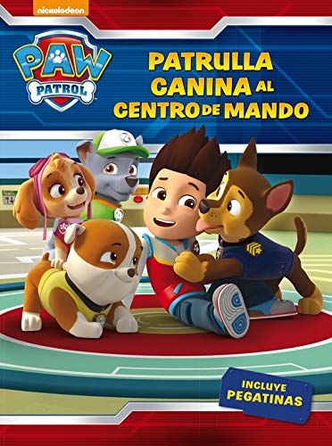 ¡Patrulla canina, al centro de mando! (Paw Patrol | Patrulla Canina. Actividades): (Incluye pegatinas)