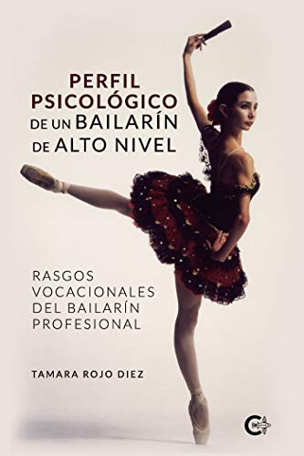 Perfil psicológico de un bailarín de alto nivel: Rasgos vocacionales del bailarín profesional (Caligrama)