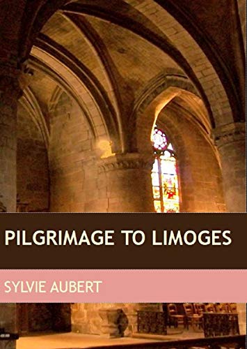 Pilgrimage to Limoges (Emma of Nespouls Book 1) (English Edition)