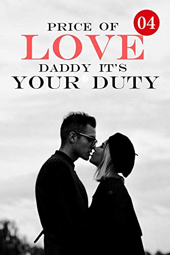 Price Of Love: Daddy, It's Your Duty 4: Took Her Brother's Woman Away (English Edition)