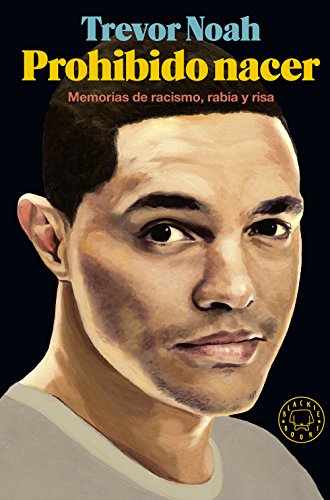 Prohibido nacer: Memorias de racismo, rabia y risa