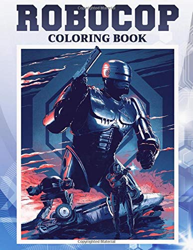 RoboCop Coloring Book: Fantastic Coloring Book for Adults and Fans with Giant Pages and Exclusive Illustrstions