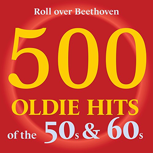 Roll over Beethoven - 500 Oldie Hits of the 50s & 60s