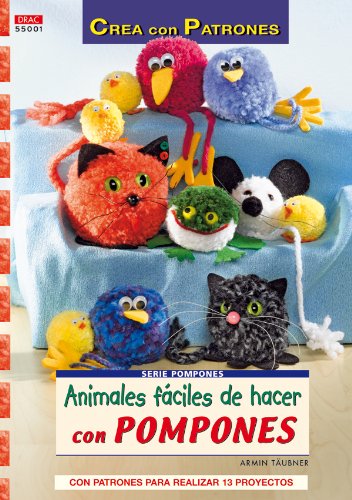 Serie Pompones nº 1. ANIMALES FÁCILES DE HACER CON POMPONES (Cp - Serie Pompones (drac))