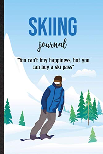 Skiing Journal. Personal Notebook With Inspiring Quotes For Skier, Ski Jumper, Trainer: Logbook To Keep Record Of Progress To Identify Strength & ... & Performance. Novelty Gift For Sport Lover