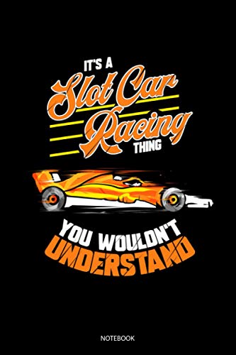 Slot Car Racing Thing: Blank Lined Journal 6x9 - Slot Car Racing Addict Slotcar Gift Notebook