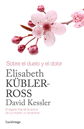 Sobre el duelo y el dolor (Biblioteca Elisabeth Kübler-Ross)