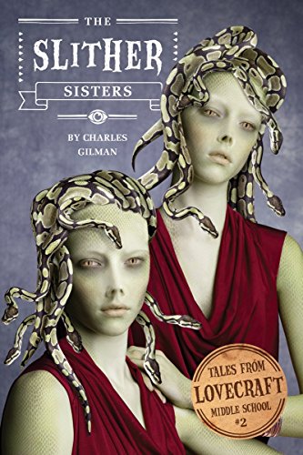 Tales From Lovecraft Middle School #2: The Slither Sisters: 02