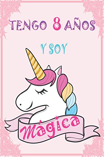 Tengo 8 años y soy mágica: Diario para escribir y dibujar | Regalo niña | Regalo de cumpleaños para niñas de 8 años | Cuaderno de niña de 8 años | Cuaderno De Unicornio