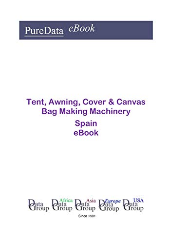 Tent, Awning, Cover & Canvas Bag Making Machinery in Spain: Market Sales (English Edition)