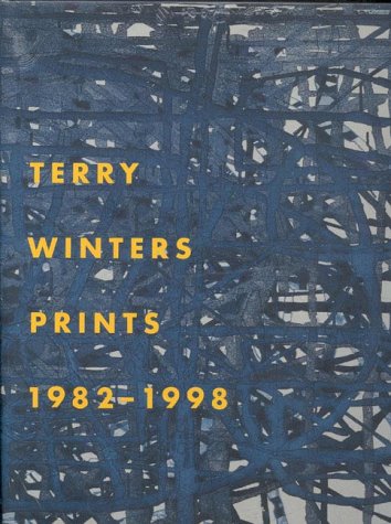 Terry Winters Prints, 1982-98: Catalogue Raisonne