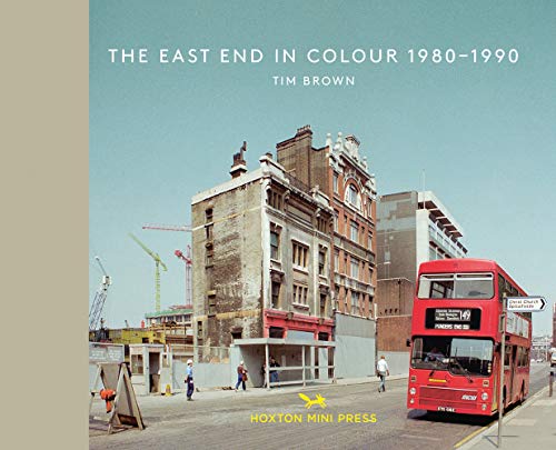 The East End In Colour 1980-1990 (Vintage Britain)