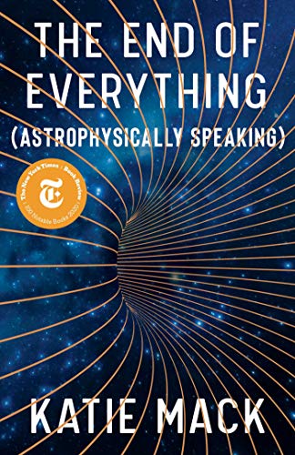 The End of Everything: (Astrophysically Speaking)