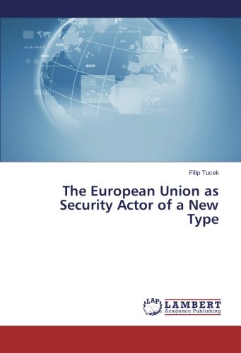 The European Union as Security Actor of a New Type