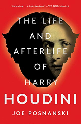 The Life and Afterlife of Harry Houdini (English Edition)