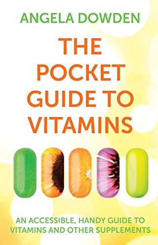 The Pocket Guide to Vitamins: An accessible, handy guide to vitamins and other supplements (English Edition)
