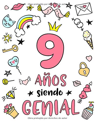 9 Años Siendo Genial: Regalo de Cumpleaños 9 Años Para Niñas. Cuaderno de Notas, Libreta de Apuntes, Anotador o Diario Personal