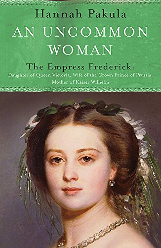 An Uncommon Woman: The Life of Princess Vicky (WOMEN IN HISTORY)