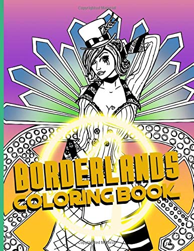 Borderlands Coloring Book: Anxiety Borderlands Coloring Books For Adults And Kids Unofficial