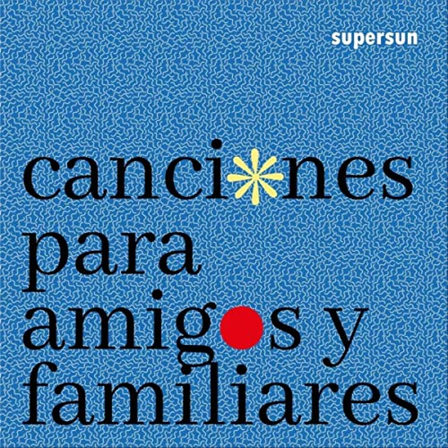 Canciones para Amigos y Familiares [Explicit]