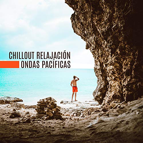 Chillout Relajación Ondas Pacíficas - Música del Resto de la Mente y el Cuerpo