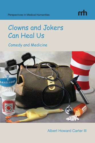 Clowns and Jokers Can Heal Us: Comedy and Medicine (Perspectives in Medical Humanities)