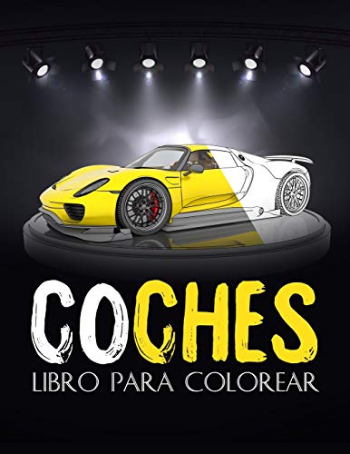 Coches: libro de lujo para colorear coches, para adultos, niños... Una colección de los mejores coches para niños y niñas... (Libro de colorear para hombres y mujeres)