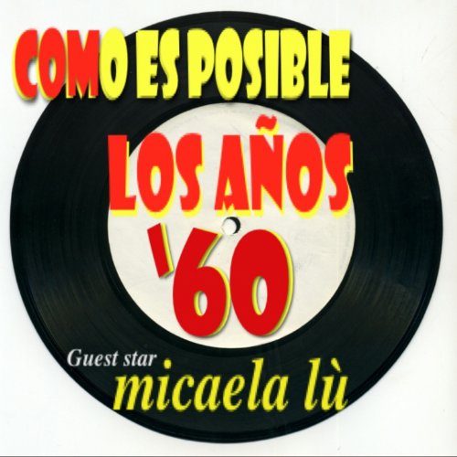 Como Es Posible (Los anos '60)